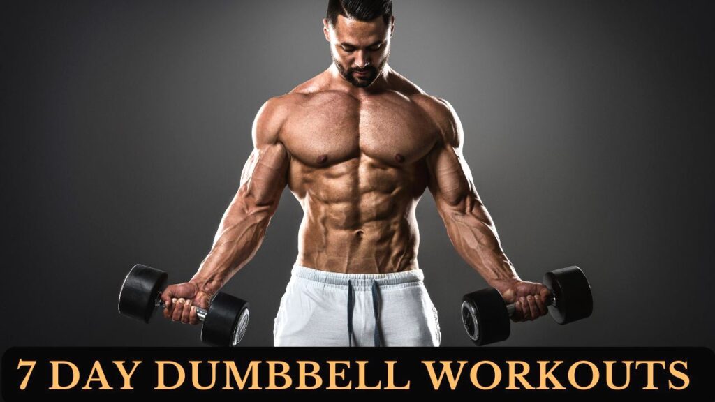 7 Day Dumbbell Only Workout Plan